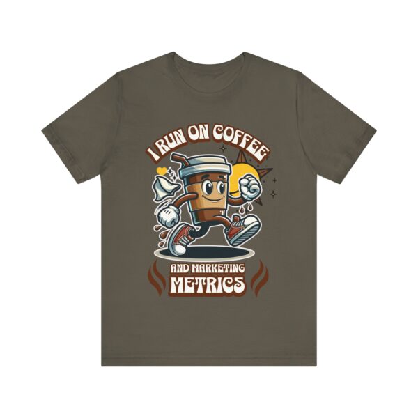 i run on coffee & marketing metrics t shirt