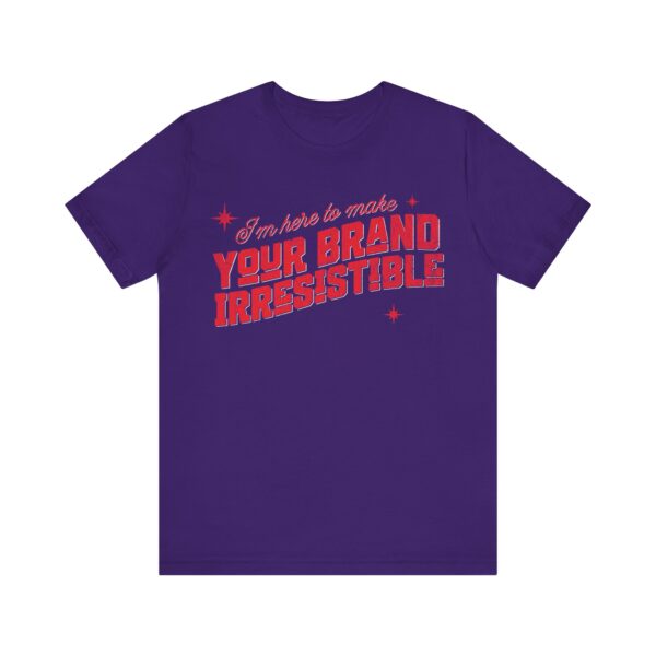 i'm here to make your brand irresistible t shirt in red text