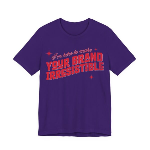 i'm here to make your brand irresistible t shirt in red text