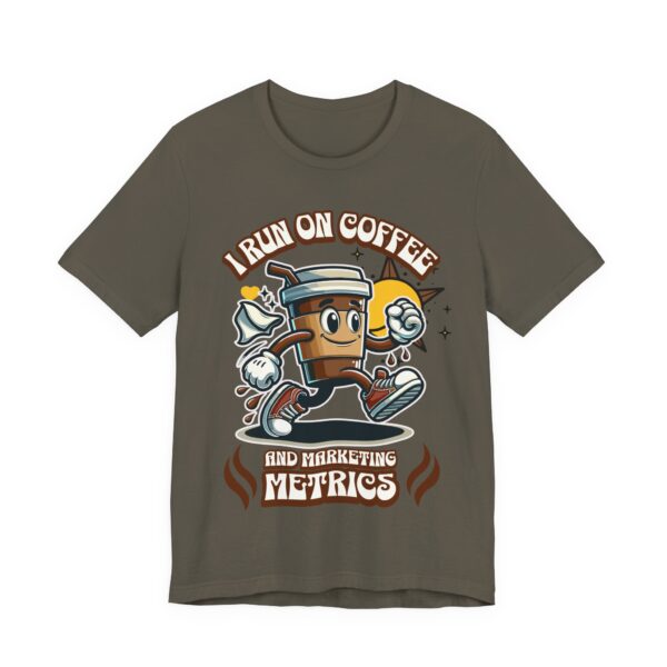 i run on coffee & marketing metrics t shirt