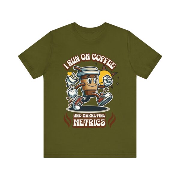i run on coffee & marketing metrics t shirt