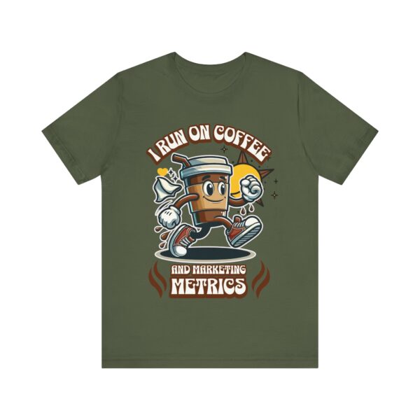i run on coffee & marketing metrics t shirt