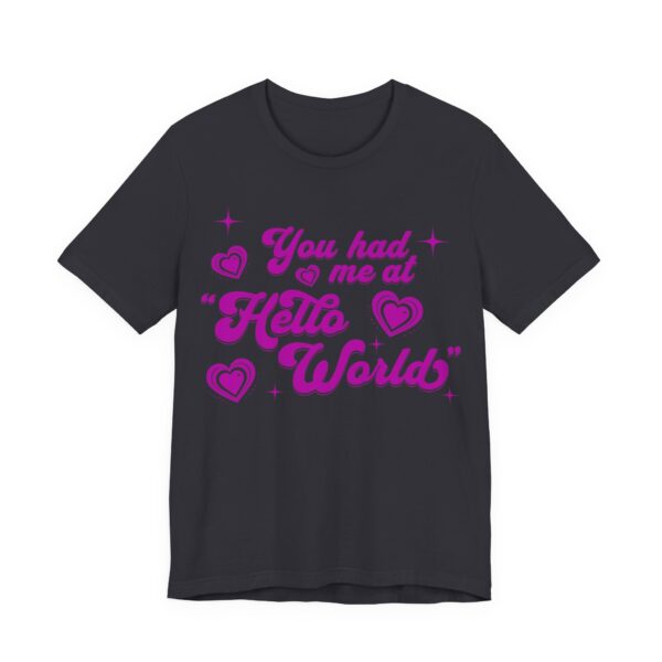 you had me at "hello world" t shirt funny coding gift