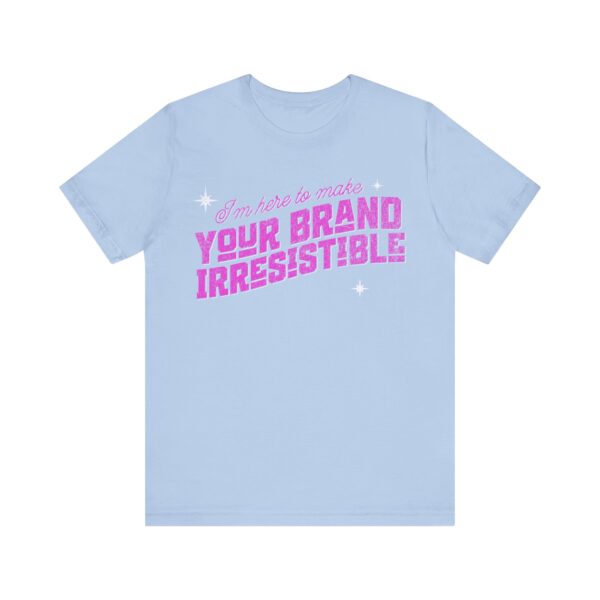 i'm here to make your brand irresistible t shirt in pink text