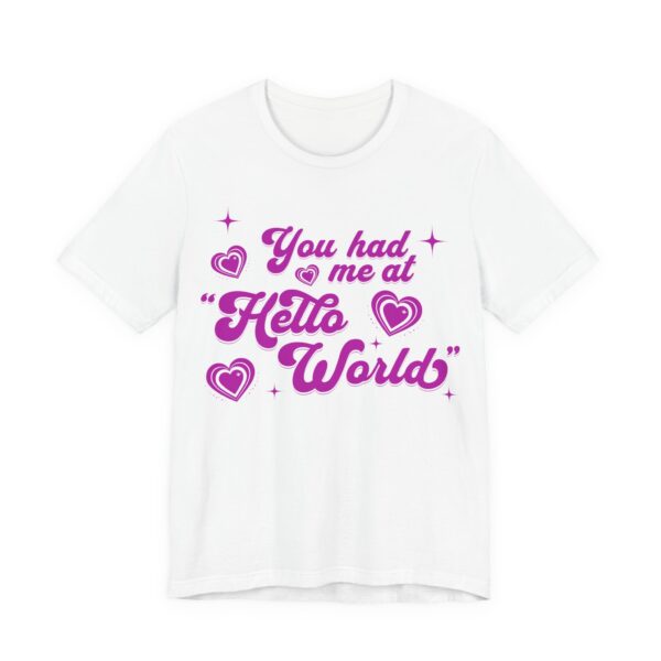 you had me at "hello world" t shirt funny coding gift