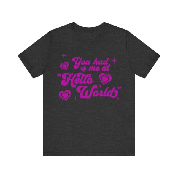 you had me at "hello world" t shirt funny coding gift