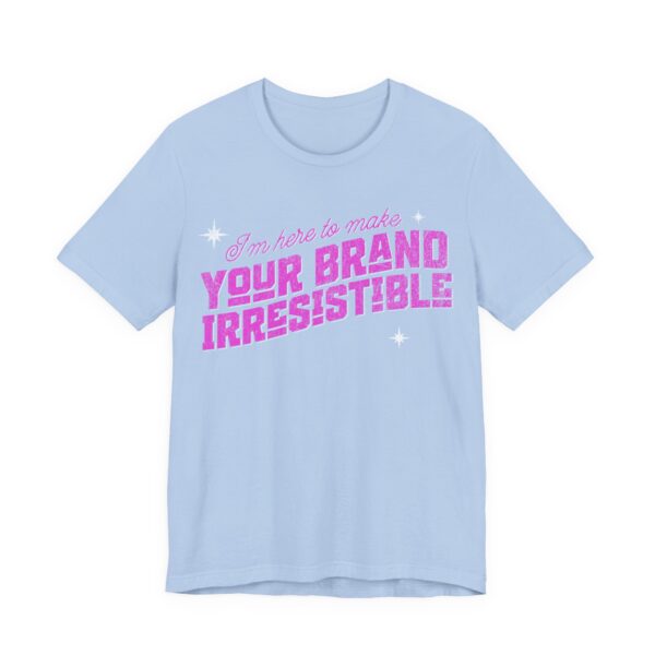 i'm here to make your brand irresistible t shirt in pink text