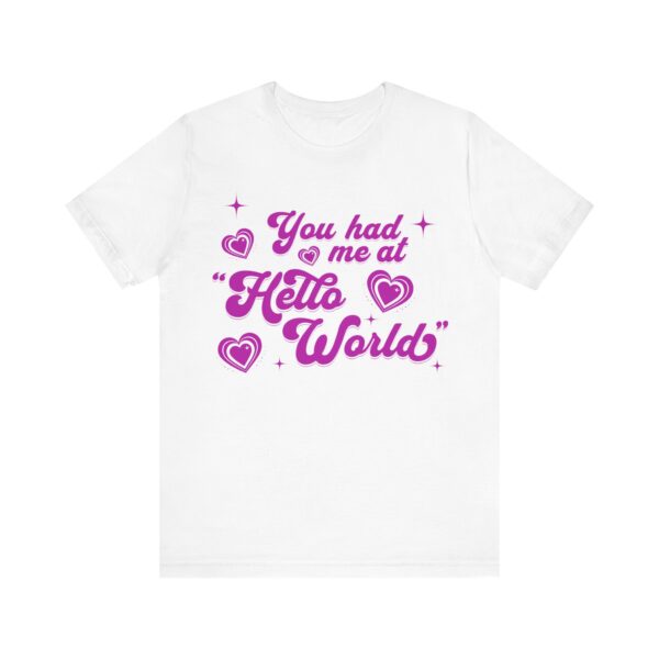you had me at "hello world" t shirt funny coding gift